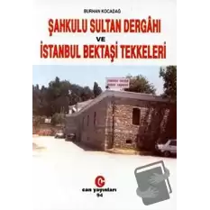 Şahkulu Sultan Dergahı ve İstanbul Bektaşi Tekkeleri