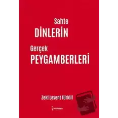 Sahte Dinlerin Gerçek Peygamberleri