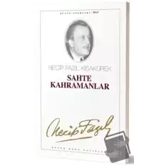 Sahte Kahramanlar : 10 - Necip Fazıl Bütün Eserleri