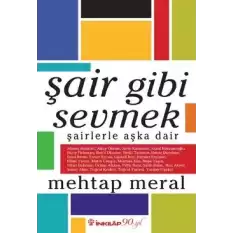 Şair Gibi Sevmek