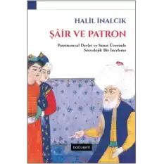 Şair ve Patron - Patrimonyal Devlet ve Sanat Üzerinde Bir İnceleme