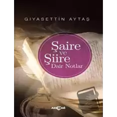 Şaire ve Şiire Dair Notlar