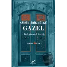 Şairin Lirik Mülkü: Gazel