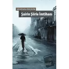 Şairin Şiirle İmtihanı