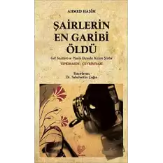 Şairlerin En Garibi Öldü (Osmanlı Türkçesi Aslı ile Birlikte)