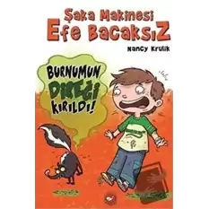 Şaka Makinesi Efe Bacaksız 4. Kitap: Burnumun Direği Kırıldı