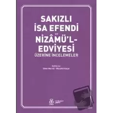 Sakızlı İsa Efendi ve Nizamü’l-Edviyesi Üzerine İncelemeler