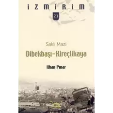 Saklı Mazi: Dibekbaşı Kireçlikaya