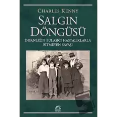 Salgın Döngüsü: İnsanlığın Bulaşıcı Hastalıklarla Bitmeyen Savaşı