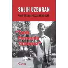 Salih Özbaran - Tarih Fermanla Yazılmaz