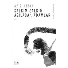 Salkım Salkım Asılacak Adamlar