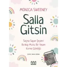 Salla Gitsin - Saçma Sapan Şeyleri Bırakıp Mutlu Bir Yaşam Kurma Günlüğü