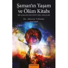 Şaman’ın Yaşam ve Ölüm Kitabı