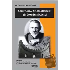 Samedağa Ağamalıoğlu: Bir Ömrün Hikayesi