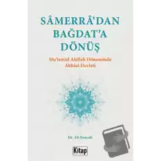 Samerra’dan Bağdat’a Dönüş (Mu’temid Alellah’ın Döneminde Abbasi Devleti)