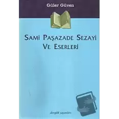 Sami Paşazade Sezayi ve Eserleri