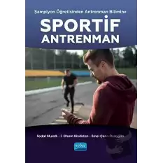 Şampiyon Öğretisinden Antrenman Bilimine Sportif Antrenman