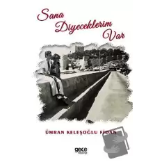 Sana Diyeceklerim Var