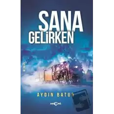 Sana Gelirken