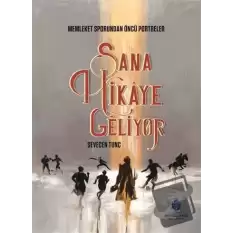 Sana Hikaye Geliyor (Ciltli)