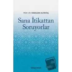 Sana İtikattan Soruyorlar