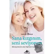 Sana Kızgınım, Seni Seviyorum