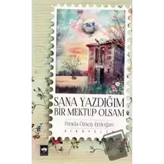 Sana Yazdığım Bir Mektup Olsam