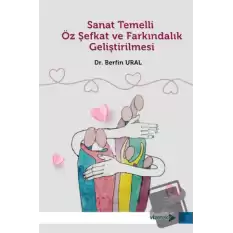 Sanat Temelli Öz Şefkat ve Farkındalık Geliştirilmesi