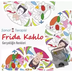 Sanat Terapisi Frida Kahlo - Gerçekliğin Renkleri