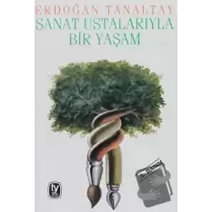 Sanat Ustalarıyla Bir Yaşam