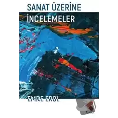 Sanat Üzerine İncelemeler