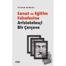 Sanat ve Eğitim Felsefesine Aristotelesçi Bir Çerçeve