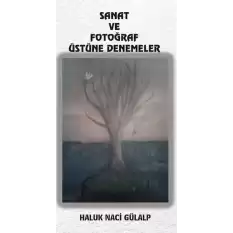 Sanat ve Fotoğraf Üstüne Denemeler