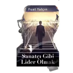 Sanatçı Gibi Lider Olmak