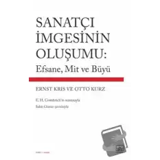 Sanatçı İmgesinin Oluşumu: Efsane, Mit ve Büyü