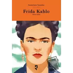 Sanatçıların Yaşamları- Frida Kahlo (Ciltli)
