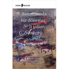 Sanatımızda Bir Dönemeç: 50’li Yıllar, Ankara