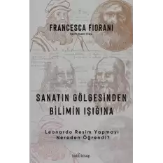 Sanatın Gölgesinden Bilimin Işığına - Leonardo Resim Yapmayı Nereden Öğrendi?