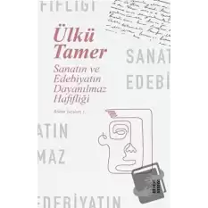 Sanatın ve Edebiyatın Dayanılmaz Hafifliği