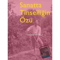 Sanatta Tinselliğin Özü