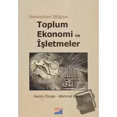 Sanayiden Bilgiye Toplum Ekonomi ve İşletmeler