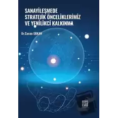 Sanayileşmede Stratejik Önceliklerimiz ve Yenilikçi Kalkınma