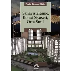 Sanayisizleşme, Konut Siyaseti, Orta Sınfı