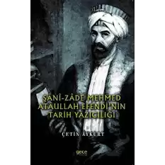 Şani-Zade Mehmed Ataullah Efendi’nin Tarih Yazıcılığı