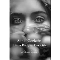 Sanki Gözlerin Bana Bir Şey Der Gibi