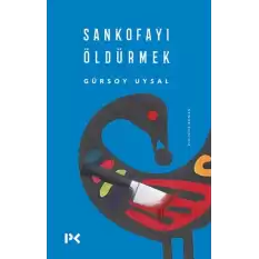 Sankofayı Öldürmek