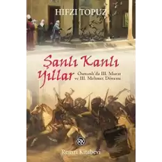 Şanlı Kanlı Yıllar