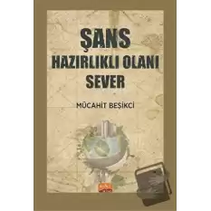 Şans Hazırlıklı Olanı Sever