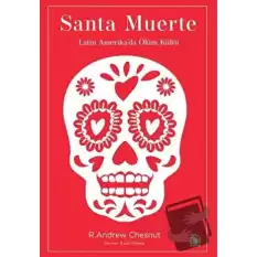 Santa Muerte: Latin Amerikada Ölüm Kültü