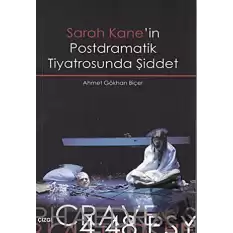 Sarah Kane’in Postdramatik Tiyatrosunda Şiddet